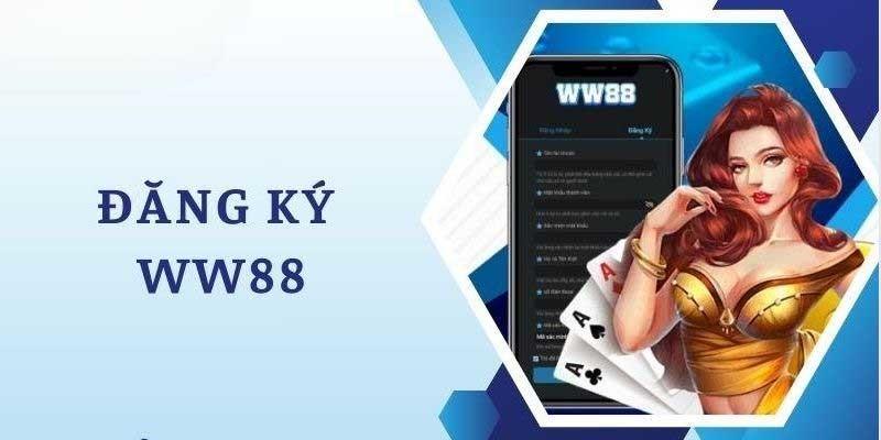 Các lưu ý cần biết trong quá trình đăng ký WW88